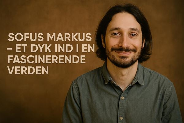 Sofus markus - et dyk ind i en fascinerende verden